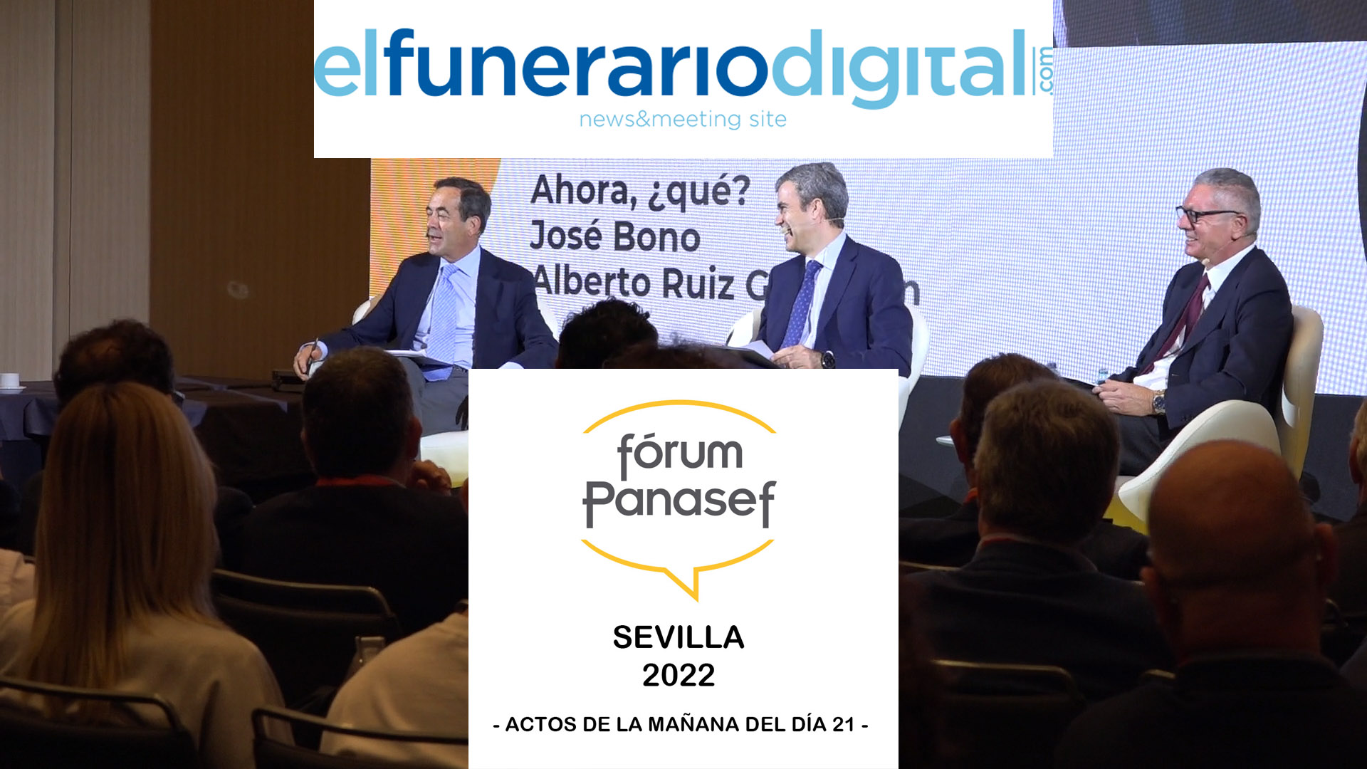[VÍDEO] Fórum Panasef Sevilla 2022. Actos desarrollados durante la mañana del viernes 21 de octubre